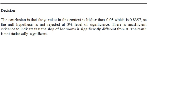 Decision The conclusion is that the p-value in this context is higher than 0.05 which is 0.8357, so the null hypothesis is no