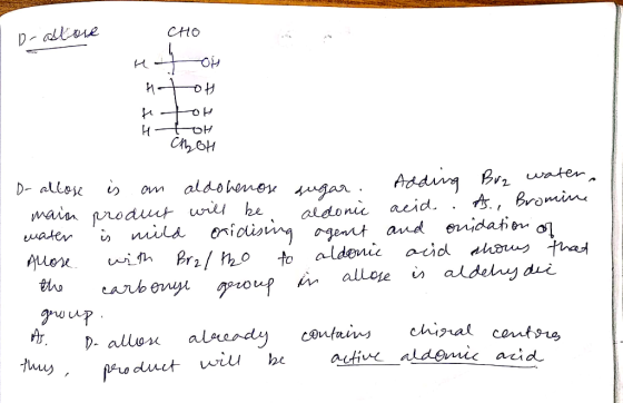 D-allose CHO Htou to ton H TOH Слъ, он D- allose main water Allose the is an aldonenose produt will be is mild oxidising wi