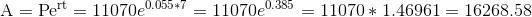 \mathrm{A=Pe^{rt}}=11070e^{0.055*7}=11070e^{0.385}=11070*1.46961=16268.58