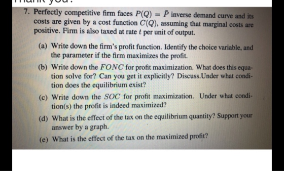 Тип уоu • 7. Perfectly competitive firm faces P(Q) = inverse demand curve and its costs are given by a cost function C(Q), as
