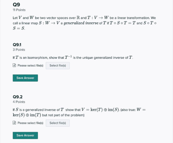 Q9 11 Points Let V and W be two vector spaces over R and T:V + W be a linear transformation. We call a linear map S: W+V a ge