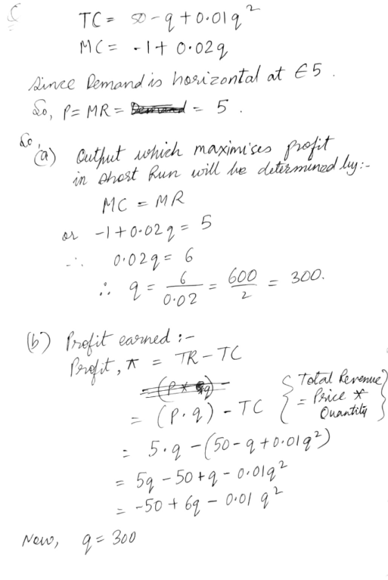 TC=50-q +0.01q? MC= .14 0.029 since Demand is horizontal at E 5. Lo, P= MR = d = 5. a) Cuthut which maximises profit in Dhost