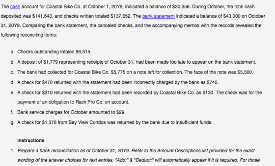 The cash account for Coastal Bike Co. at October 1, 20Y9, indicated a balance of $30,356. During October, the total cash depo