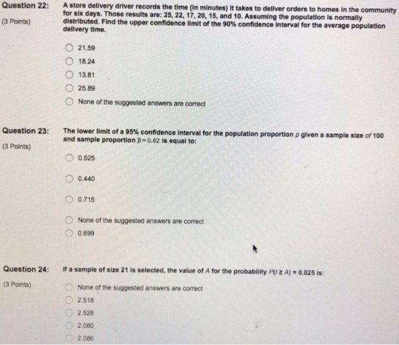 Question 22: (3 Points) A store delivery driver records the time (in minutes) it takes to deliver orders to homes in the comm