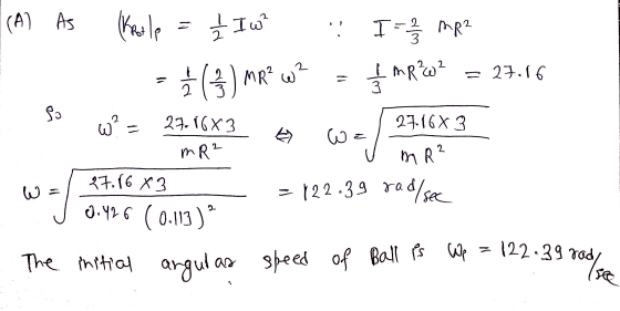 (A) As Kotle P I = 2/3 MR? Ź Iw .) MR² w² 14 ( 22 ) ImR?W? = 27.16 S2 W² 27.16X3 27. 1683 MR? w 2 27.86 83 m R2 = 122.39 rad