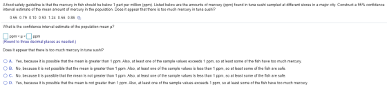 A food safety guideline is that the mercury in fish should be below 1 part per million (ppm). Listed below are the amounts of