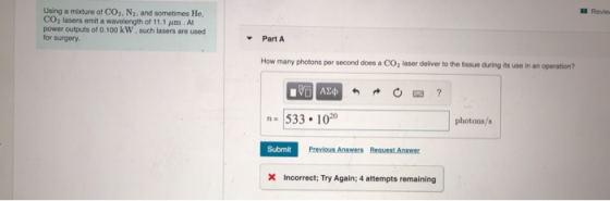 Review Using a mixture of CO2, N2, and sometimes He, CO, lasers emit a wavelength of 11.1 m. Al power outputs of 0.100 kW, su