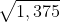 \sqrt{1,375 }