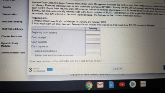LUI Results Pearson eText Assume Dean Consulting began January with $14,000 cash. Management forecasts that cash receipts fro