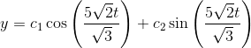 y=c_1\cos \left(\frac{5\sqrt{2}t}{\sqrt{3}}\right)+c_2\sin \left(\frac{5\sqrt{2}t}{\sqrt{3}}\right)