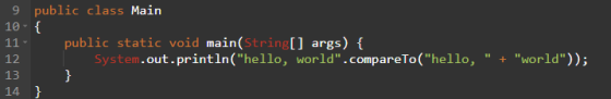 9 public class Main 10 { 11 public static void main(String[] args) { 12 System.out.println(hello, world.compareTo(hello, 1