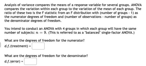 Analysis of variance compares the means of a response variable for several groups. ANOVA compares the variation within each g