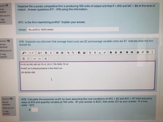 stion 11 Suppose the a purely competitive firm is producing 100 units of output and that P = $10 and MC = $8 at this level of