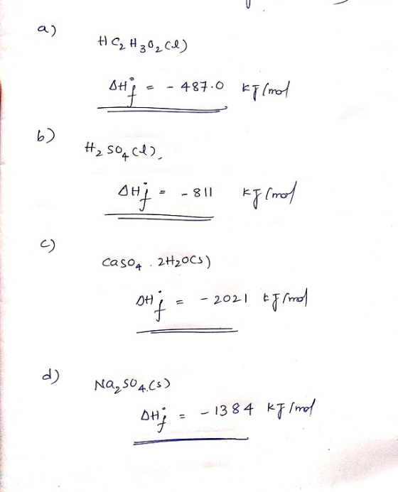 a) HC₂H₃0₂ (1) SHP = - 487.0 kg (mol H2SO4ce), The 118- four ft caso, . 2H₂OCs) fault 1902- = the Na, 504.Cs) DHE = -1384 kg