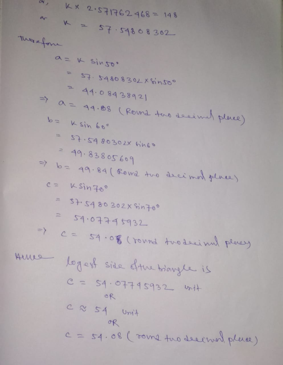 ar KX 2.571762 468 = 148 57 548 0 8 302 Therefore a= K singoo 57. 54808302x Sinsoo 44.084 38921 a = 49.88 (Round two decimet