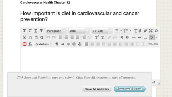 Cardiovascular Health Chapter 12 How important is diet in cardiovascular and cancer prevention? TTTT ParagraphArial Click Save and Submit to save and submit. Click Save All Answers to save all answers. Save All Answers SAT Save and Submit