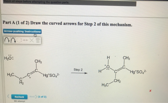 Part A (1 of 2) Draw the curved arrows for Step 2 of this mechanism. Arrow-pushing Instructions no Hö: CH3 IO. Step 2 Hg*S042