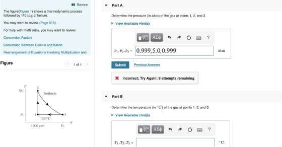 Review Part A The figure(Figure 1) shows a thermodynamic process followed by 110 ng of helium. You may want to review (Page 5