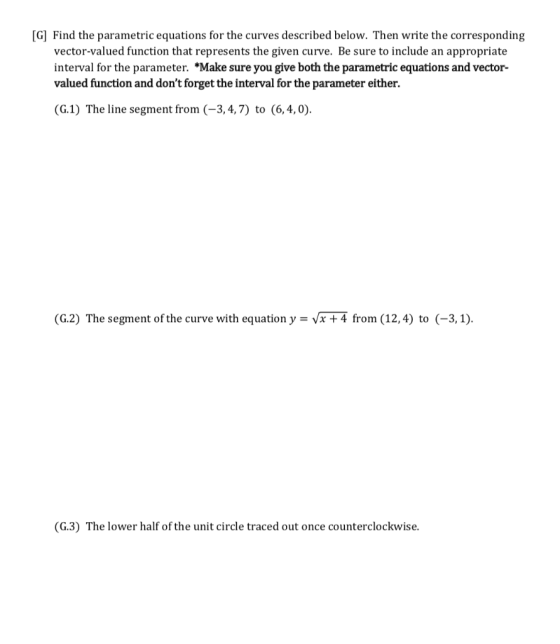 [G] Find the parametric equations for the curves described below. Then write the corresponding vector-valued function that re