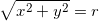 \small \sqrt{x^{2}+y^{2}} =r