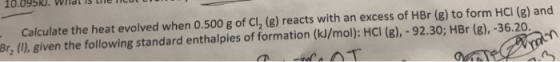 Calculate the heat evolved when 0.500 g of Cl, (g) reacts with an excess of HBr (g) to form HCI (g) and Br, (0, given the fol