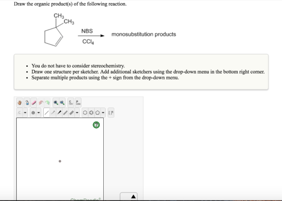 Draw the organic product(s) of the following reaction. CH3 CH3 NBS monosubstitution products CCI You do not have to consider