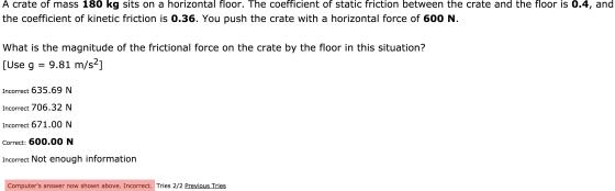 A crate of mass 180 kg sits on a horizontal floor. The coefficient of static friction between the crate and the floor is 0.4,