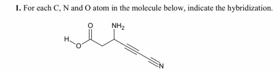 1. For each C, N and O atom in the molecule below, indicate the hybridization. 0 NHA