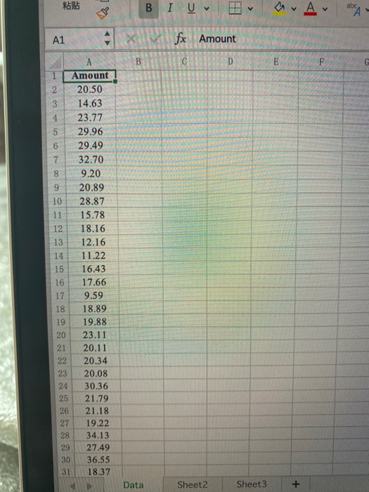 粘贴 BIU < a. Av abA A1 Xfx Amount B C D E F Amount 2 20.50 3 14.63 4 23.77 5 29.96 6 29.49 7 32.70 8 9.20 9 20.89 10 28.87 11