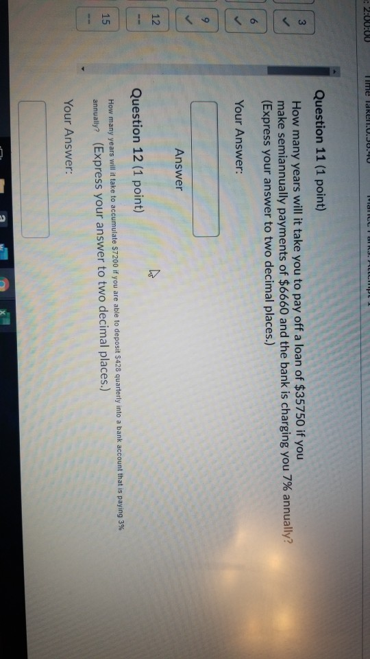 : 2:00:00 Time Taken..0.0 War R. FLIP Question 11 (1 point) How many years will it take you to pay off a loan of $35750 if yo