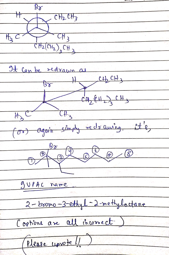 Br H CH2 CH3 CH3 CHz (CH2) 3 3 CH It can be redrawn as W CH CH3 Br CH2CH2 CH₃ CH3 for again simply redo aning its H₂ C Bo 6 8