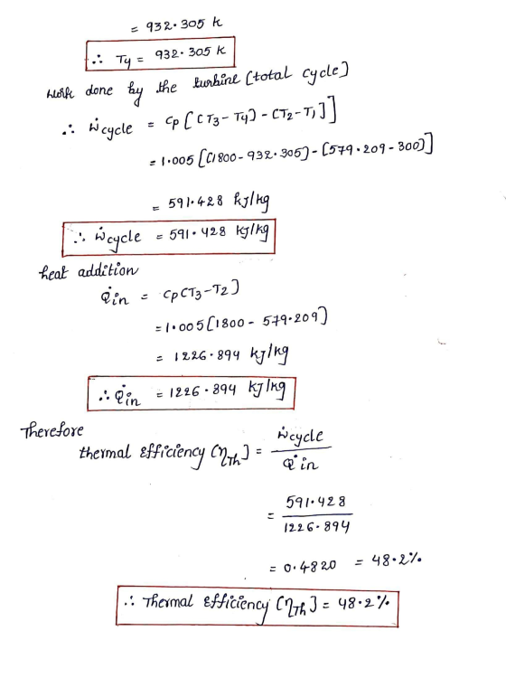 = 932. 305 k 932. 305 K Ty = hoffe done by the turbine (total cycle) CP [CTz- T4] - CT2-T;]] - 1.005 [C1800 - 932• 305) -(579
