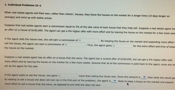 1. Individual Problems 21-1 When real estate agents sell their own, rather than dients, houses, they leave the houses on the