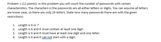 Problem 1 (12 points): In this problem you will count the number of passwords with certain characteristics. The characters in
