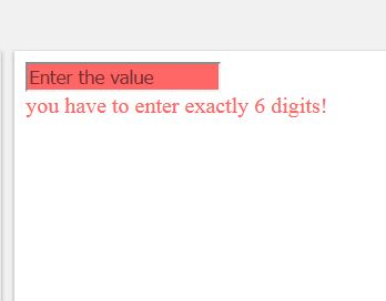nter the value you have to enter exactly 6 digits!