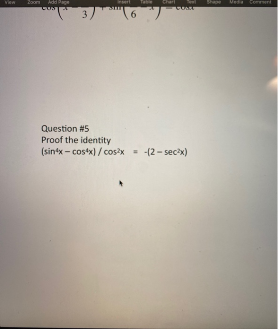 View view Zoom Zoom_dad page Add Page Insert Table Shape Media Comment 6 Chart Text CUS ) Question #5 Proof the identity (sin