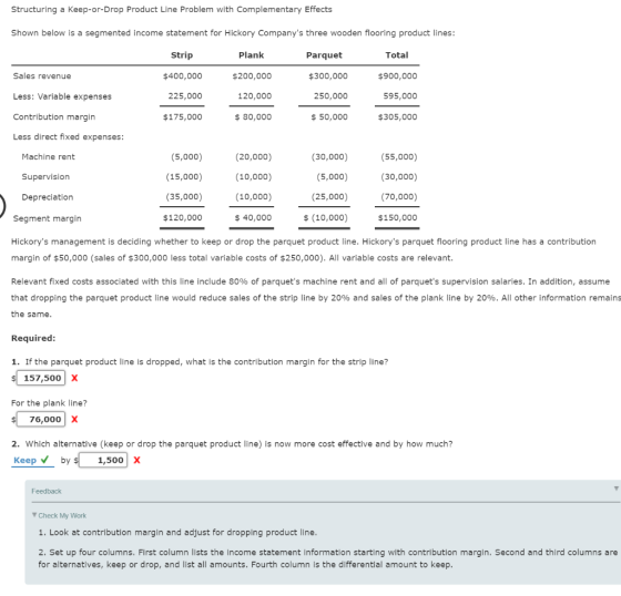Structuring a keep-or-Drop Product Line Problem with Complementary Effects Shown below is a segmented income statement for Hi
