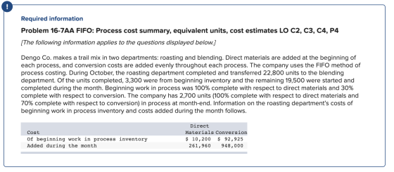Required information Problem 16-7AA FIFO: Process cost summary, equivalent units, cost estimates LO C2, C3, C4, P4 (The follo