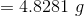 =4.8281 \ g