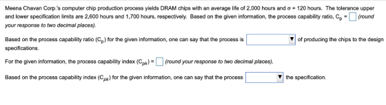 Meena Chavan Corp.s computer chip production process yields DRAM chips with an average life of 2,000 hours and σ = 120 hours