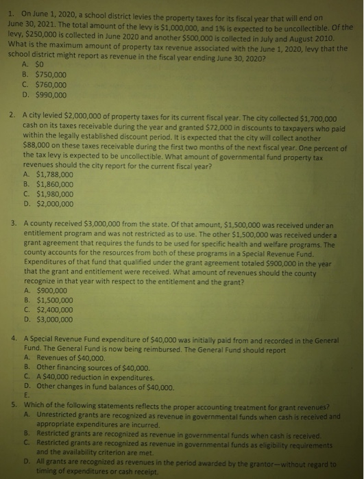 1. On June 1, 2020, a school district levies the property taxes for its fiscal year that will end on June 30, 2021. The total