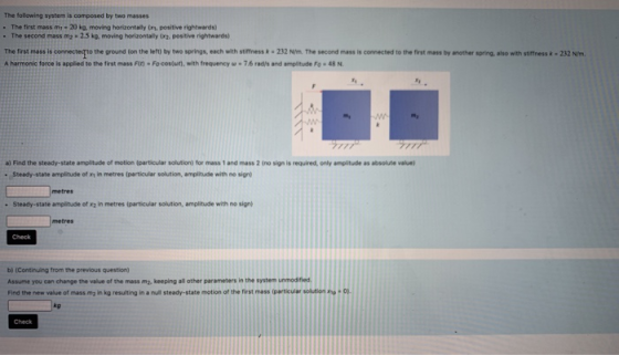 The following system is composed by two masses . The first mass my - 20 kg, moving horizontally on positive rightwards) . The