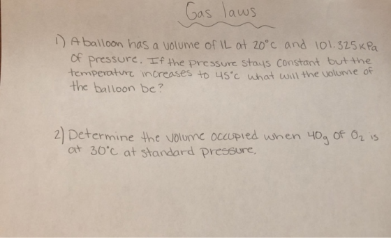 Gas laws 1) A balloon has a volume of L at 20°C and 101.325 kPa pressure. If the pressure stays constant but the temperature