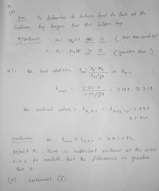 12, Aim: (a) To determine if babies tend to look at the Linderen toy longer than the helper tog. Hypothesis Ho! ( less than e