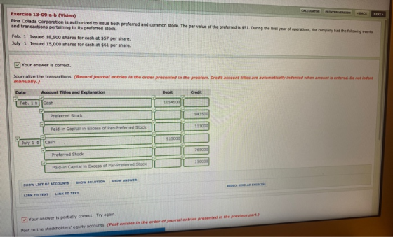 CALCULATOR MONTER VERLOR E NETE Exercise 13-09 a-b (Video) Pina Colada Corporation is authorized to issue both preferred and