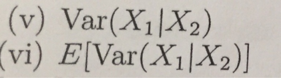 (v) Var(Xi/X2) (vi) ElVar(X1|X2)]