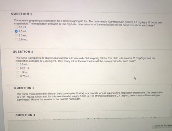 QUESTION 1 The nurse is preparing a medication for a child weighing 66 lbs. The order reads: Clarithromycin (Biaxin) 7.5 mg/k