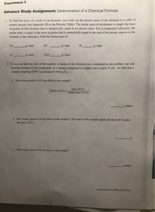Experiment 4 Advance Study Assignment: Determination of a Chemical Formula 1. To find the mass of a mole of an element, one l