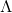 \Lambda