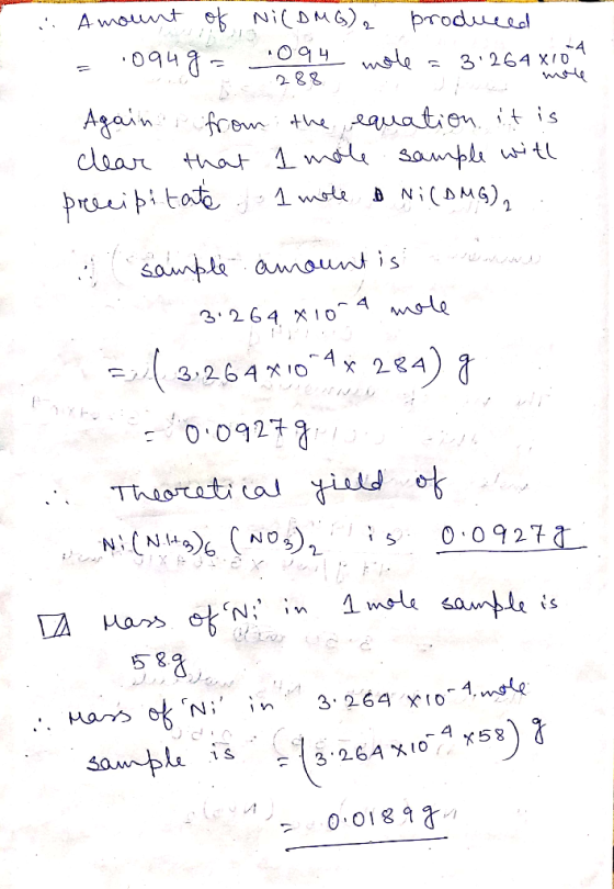 . Amount of NiCDMG) 2 produced = .094 g = 094 mole = 3:26AX10A Again from the equation, it is clear that I mole sample with p